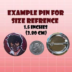 May include: Example pin for size reference, 1.5 inches (3.80 cm). The pin features a colorful design with a character wearing a mask. The back of the pin is silver with a safety pin.