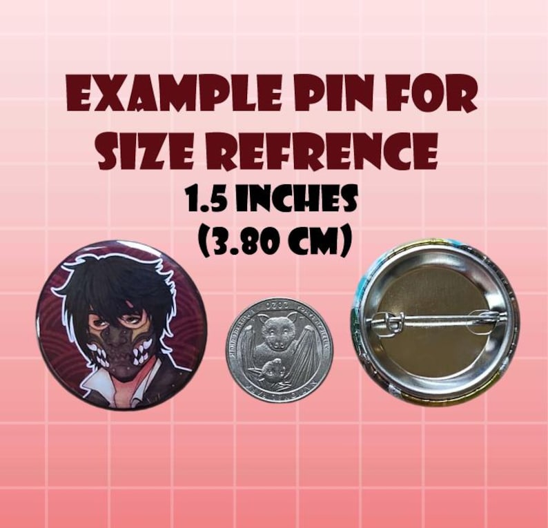 May include: Example pin for size reference, 1.5 inches (3.80 cm). The pin features a colorful design with a character wearing a mask. The back of the pin is silver with a safety pin.