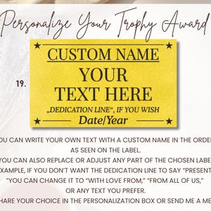 May include: A yellow trophy award label with the text "CUSTOM NAME", "YOUR TEXT HERE", and "DEDICATION LINE, IF YOU WISH Date/Year". The text is in a bold, serif font. The label has a star on each corner.