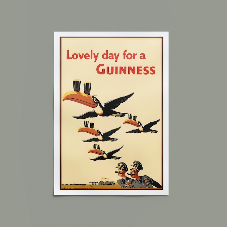 May include: A vintage Guinness advert featuring a group of toucans carrying glasses of Guinness beer. The toucans are flying over a group of soldiers in uniform. The text reads "Lovely day for a GUINNESS".