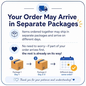Puede incluir: Un gr&aacute;fico informativo con un icono de cami&oacute;n azul y el texto Your Order May Arrive in Separate Packages. Incluye iconos de una caja, un coraz&oacute;n y un calendario, ilustrando que los art&iacute;culos pueden llegar en d&iacute;as diferentes, con el texto Thank you for your patience and understanding!
