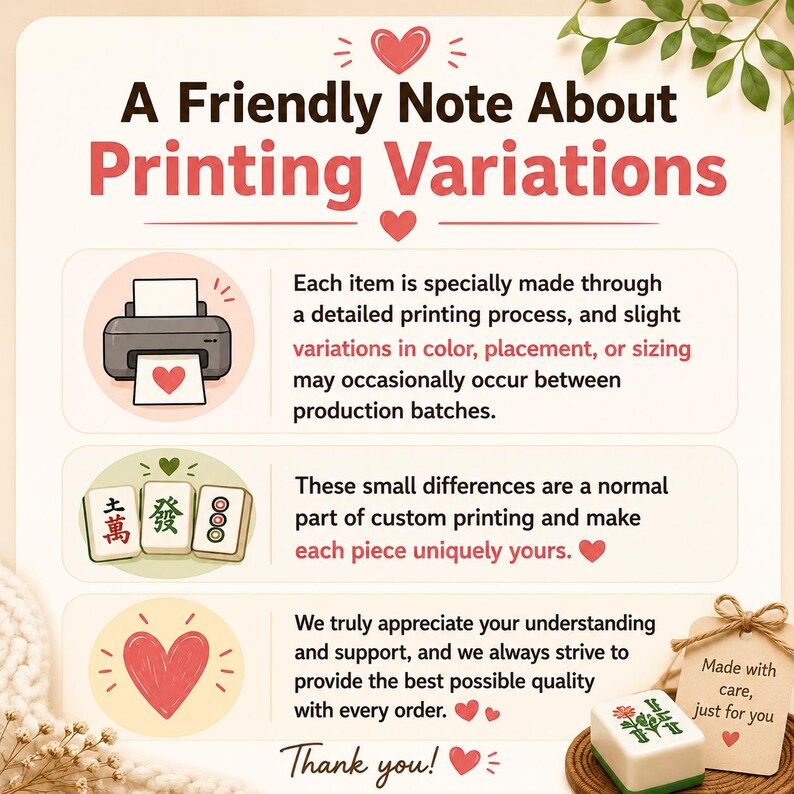 May include: An informational graphic titled A Friendly Note About Printing Variations with red heart icons. It features three sections with illustrations of a printer, mahjong tiles, and a heart, explaining that slight color and sizing variations occur.