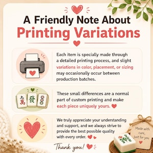 May include: A friendly note about printing variations. The image features text explaining that slight variations in color, placement, or sizing may occur. It includes illustrations of a printer, mahjong tiles, and a heart, with the text "Thank you!"