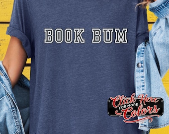 Bookworm Book Bum Tired Moms T-shirt Reading Lover Shirt Library Apparel Literary Gift Book Club Top Comfy Reading Shirt