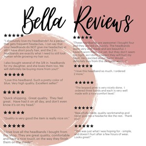 May include: A graphic featuring the text "Bella Reviews" with customer testimonials. The reviews praise the quality, comfort, and style of the headbands, highlighting features like headache relief and quick shipping.