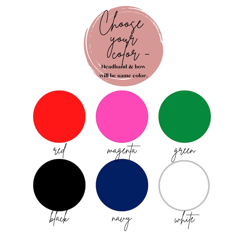 May include: Color chart showing headband and bow options in red, magenta, green, black, navy, and white. Choose your color - Headband & bow will be same color.