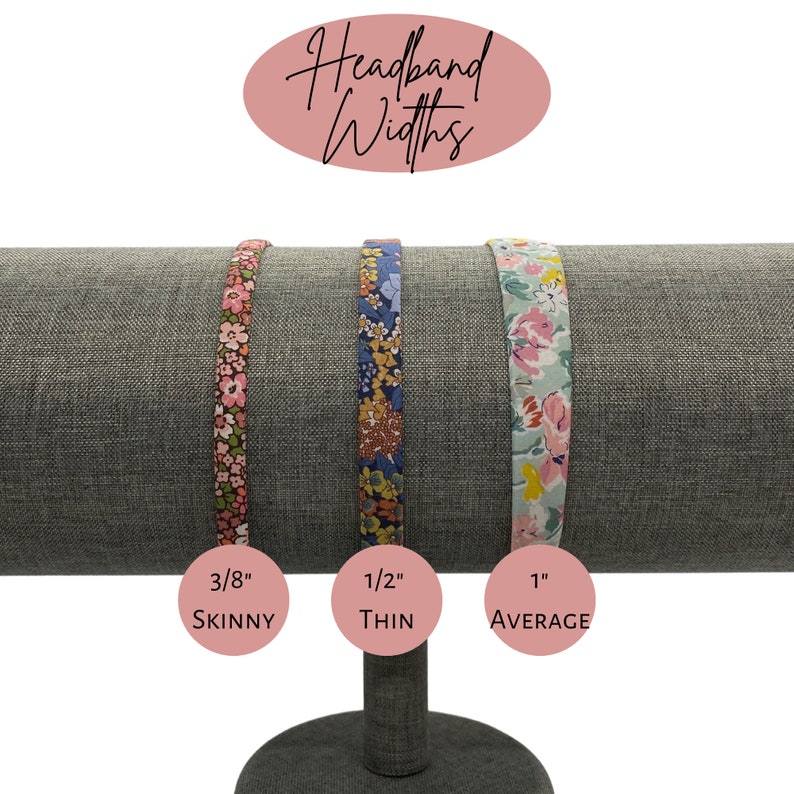 May include: Three floral headbands of varying widths are displayed. The first is a 3/8-inch skinny headband with a pink and green floral pattern. The second is a 1/2-inch thin headband with a blue and orange floral pattern. The third is a 1-inch average headband with a pink and green floral pattern. The text "Headband Widths" is above the headbands.
