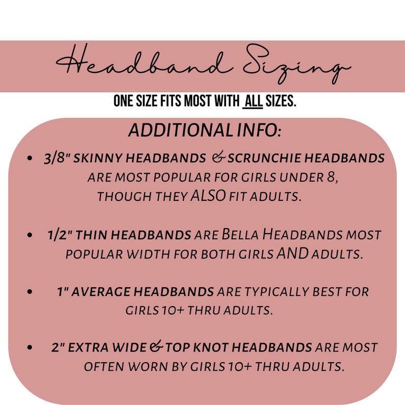 Op de afbeelding: Een roze en witte afbeelding met de tekst "Headband Sizing" en "One size fits most with all sizes." De afbeelding bevat ook informatie over verschillende hoofdbandmaten en hun typische pasvorm. Bijvoorbeeld, 3/8" dunne hoofdbanden zijn het populairst voor meisjes onder de 8 jaar, hoewel ze ook voor volwassenen passen.