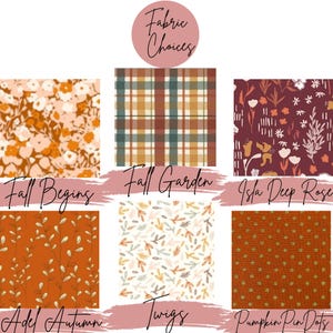 May include: A collage of fabric swatches with autumnal patterns. The swatches are labeled "Fall Begins", "Fall Garden", "Isla Deep Rose", "Adel Autumn", "Twigs", and "Pumpkin Pin Dots".