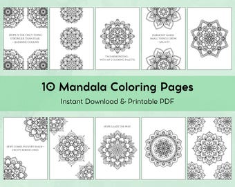 May include: Ten printable mandala coloring pages with inspirational quotes. Each page features a unique mandala design with intricate details.  The quotes include: "Hope is the only thing stronger than fear - Suzanne Collins", "I'm harmonizing with my coloring palette", "Harmony makes small things grow - Sallust", "Hope comes in every shade except boring ones", and "Hope leads the way".