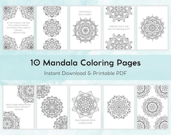 May include: Ten black and white mandala coloring pages with inspirational quotes. The quotes include "If you change the way you look at things, the things you look at change." by Wayne Dyer, "Peace comes from within. Do not seek it without." by Buddha, "Find peace, see clearly." and "Perspective is the key to tranquility."