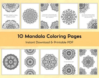 May include: Ten printable mandala coloring pages with inspirational quotes. The pages feature intricate black and white designs.