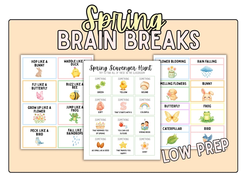 May include: A set of spring-themed educational printables labelled "Spring Brain Breaks" and "Spring Scavenger Hunt." The worksheets feature colourful illustrations of animals, flowers, and spring-related objects, with text prompts for classroom activities. The phrase "Low Prep" is also visible.