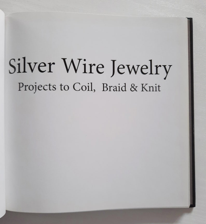 Silver Wire Jewelry Hardcover Book Irene From Petersen, Projects to Coil, Braid & Knit, 2004 image 2