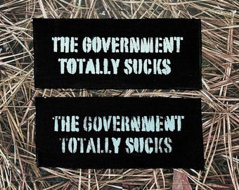 The Government Totally Sucks Patch / Raw Edge / Sew On