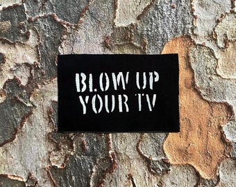 Blow Up Your TV Patch / Raw Edge / Sew On