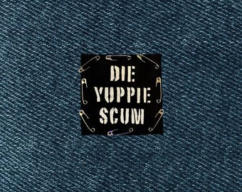D*e Yuppie Scum Patch / Raw Edge / Sew On