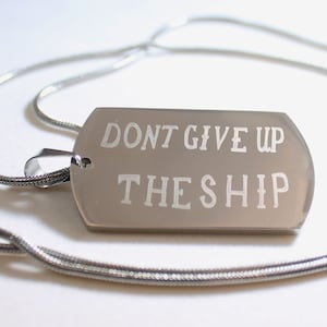 Dont Give Up The Ship Navy Military Motivational Thick Stainless Steel Dog Tag Snake Chain