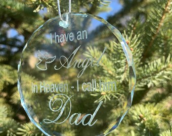 I have an Angel in Heaven and I call them Dad Mom Sister Brother Uncle Aunt Grandma Grandpa  Son Daughter Optical Crystal K9 Ornament