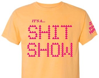 JTxPM, **PRE-ORDER**, Shit Show, 100 Percent Cotton T-shirt, yellow, unisex