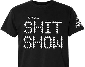 JTxPM, **PRE-ORDER**, Shit Show, 100 Percent Cotton T-shirt, black, unisex