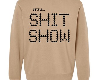 JTxPM, Shit Show, Midweight Sweatshirt, sanddancer, unisex