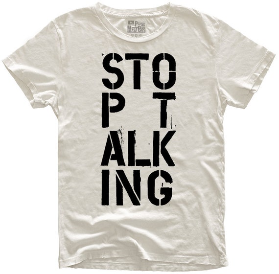 Stop Talking VINTAGE DISTRESSED 100 