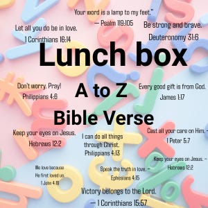 May include: A vibrant image featuring the text "Lunch box A to Z Bible Verse". The image includes various Bible verses, with colorful letters and a light blue background.