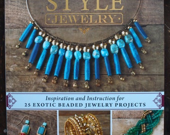 GLOBAL STYLE JEWELRY: Inspiration and Instruction for 25 Exotic Beaded Jewelry Projects (Interweave 2016) by Anne Potter