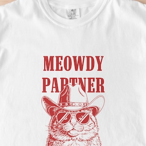 Meowdy Partner Cat Shirt | Funny Cowboy Cat Tee | Western Kitty Gift | Retro Wild West Shirt | Cat Lover Humor Top | Howdy Feline Tee