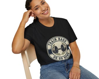 Train Hard Or Go Home T-Shirt | Weightlifting Barbell Badge Gym Tee
