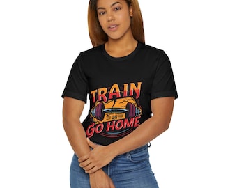 Train Go Home T-Shirt | Barbell Weightlifting Vintage Gym Tee
