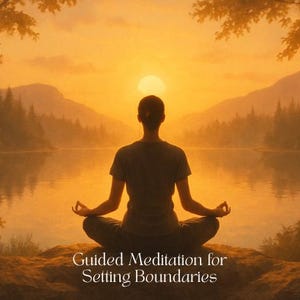 Guided Meditation for Setting Boundaries