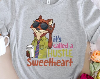 Zootopia Nick Wilde It's Called a Hustle Sweetheart T-Shirt, Men's and Women's Sizes BZHT19
