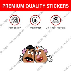 May include: White background with the text "PREMIUM QUALITY STICKERS" in red. The image includes icons indicating high quality, waterproof, and UV & heat resistance. Below are cartoon potato heads, one with a mustache and hat, the other with a flower and a white head covering.