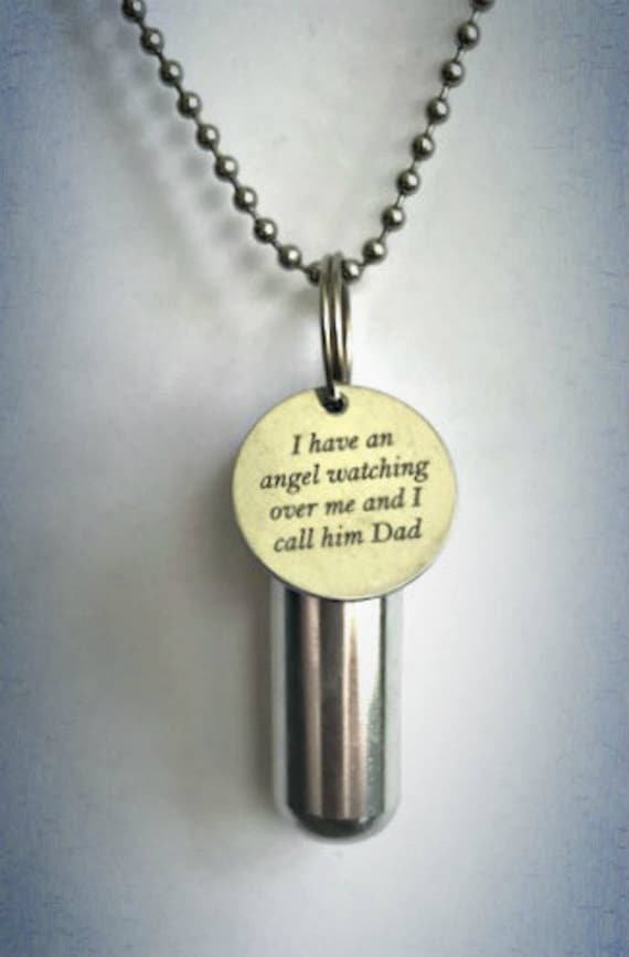 Personal CREMATION URN NECKLACE  "I have an angel watching over me and I call him Dad" - with Velvet Pouch, 24" Ball Chain & Fill Kit