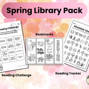 May include: A Spring Library Pack with a reading challenge, bookmarks, and a reading tracker. The reading challenge is a bingo card. The bookmarks say "Hello Spring" and "Dig in to a good book". The reading tracker has spring-themed illustrations.