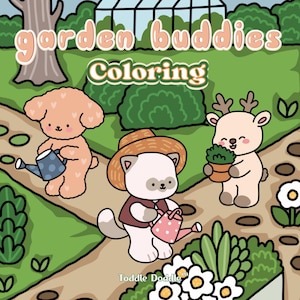 Garden Buddies: Coloring Book for Kids and Adults with Cute and Adorable Animal Friends in Hygge Garden Scenes for Stress Relief