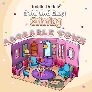 Adorable Town: Bold and Easy Coloring Book of Cute, Hygge Spaces for Kids and Adults