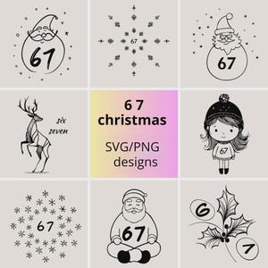 May include: A collection of nine black and white digital illustrations featuring the number 67, including Santa Claus figures, a reindeer, a child in a winter hat, snowflakes, and holly leaves, with the text 67 christmas SVG/PNG designs.