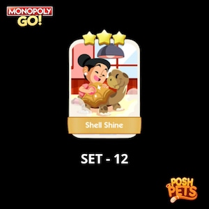 Może przedstawiać: Karta Monopoly Go! przedstawiająca kreskówkową kobietę polerującą złotą muszlę na stworzeniu przypominającym wielbłąda. Karta zawiera napis "Shell Shine" i "SET - 12" z trzema gwiazdkami powyżej. Logo Posh Pets znajduje się w prawym dolnym rogu.