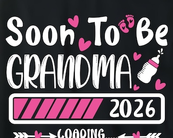 Soon to Be Grandma 2026 PNG SVG, Pregnancy Announcement Design,New Grandma Est 2026, Baby Reveal Sublimation Png Svg File Digital Download