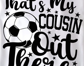 Soccer Cousin SVG PNG | That’s My Cousin Svg | Soccer Game Day Shirt Design | Sports Cousin Sublimation Cut File for Cricut Silhouette