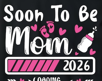 Soon to Be Mom 2026 PNG SVG, Pregnancy Announcement Design,New Mom Est 2026, Baby Reveal Sublimation Png Svg File Digital Download