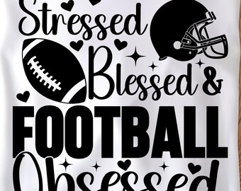 Stressed Blessed & Football Obsessed SVG PNG, Funny Football Mom Design,Fall Game Day SVG for Cricut and  Sublimation
