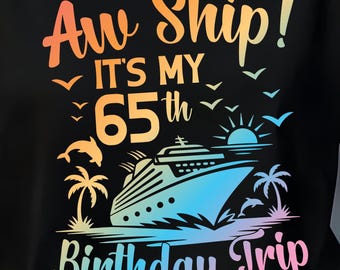 ¡Oh, barco! ¡Es mi 65 cumpleaños! SVG y PNG, diseño de crucero de cumpleaños, gráfico divertido de crucero de cumpleaños, archivo de sublimación de Cricut