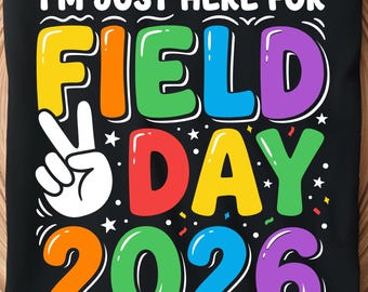 I'm Just Here for Field Day 2026 SVG PNG | School Sports Day Fun Shirt Sublimation / DTF Digital Download