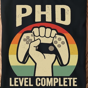 Funny PhD Graduate SVG PNG | PhD Level Complete, Doctorate Graduation Gift, Future Doctor, Sublimation / Cricut Digital Download