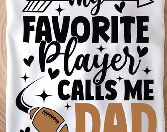My Favorite Player Calls Me Dad SVG PNG, Football Dad Svg, Football Mom Shirt Design, Sports Dad Svg, Cricut Cut File, Game Day Svg