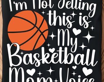 No estoy gritando, esta es mi voz de mamá de baloncesto SVG PNG, diseño de cita divertida de mamá de baloncesto para Cricut y sublimación